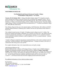 FOR IMMEDIATE RELEASE New Ranking Reveals Research Income of Canada’s Colleges Newfoundland College Ranks 3rd in Canada Toronto, ON (23 October[removed]College of the North Atlantic ranked 3rd in Canada in research inc