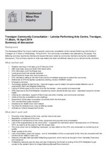    Traralgon Community Consultation – Latrobe Performing Arts Centre, Traralgon, 11.00am, 16 April 2014 Summary of discussion Background