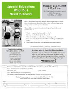 Special Education: What Do I Need to Know? Thursday, Dec. 11, 2014 6:30 to 8 p.m.