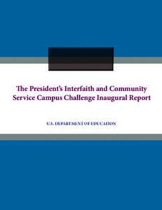 The President’s Interfaith and Community Service Campus Challenge Inaugural Report U.S. DEPARTMENT OF EDUCATION 01