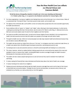 How the New Health Care Law reflects our Shared Values and Common Beliefs “Of all the forms of inequality, injustice in health care is the most shocking and inhumane.” — Dr. Martin Luther King, Jr. in a speech to t