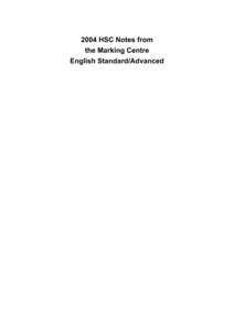 2004 HSC Notes from the Marking Centre English Standard/Advanced © 2005 Copyright Board of Studies NSW for and on behalf of the Crown in right of the State of New South Wales. This document contains Material prepared b