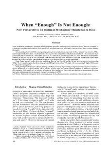 When “Enough” Is Not Enough: New Perspectives on Optimal Methadone Maintenance Dose STEWART B. LEAVITT, PH.D.1, MARC SHINDERMAN, M.D.2,
