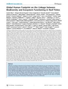 Global Human Footprint on the Linkage between Biodiversity and Ecosystem Functioning in Reef Fishes Camilo Mora1*, Octavio Aburto-Oropeza2, Arturo Ayala Bocos3, Paula M. Ayotte4,5, Stuart Banks6, Andrew G. Bauman7,8, Mar