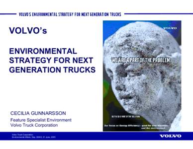 VOLVO’s ENVIRONMENTAL STRATEGY FOR NEXT GENERATION TRUCKS  CECILIA GUNNARSSON