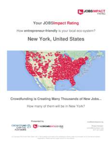 Your JOBSImpact Rating How entrepreneur-friendly is your local eco-system? New York, United States  Crowdfunding is Creating Many Thousands of New Jobs...