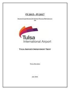 FY 2015 – FY 2017 DISADVANTAGED BUSINESS ENTERPRISE PROGRAM METHODOLOGY FOR TULSA AIRPORTS IMPROVEMENT TRUST