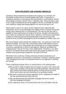 NVPN PHILOSOPHY AND WORKING PRINCIPLES As Natural Voice practitioners we believe that singing is our birthright. For thousands of years all over the world people have sung - to express joy,