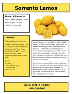 Sorrento Lemon Product Information: Product Name: Sorrento Lemon Pack Size: 16ct and 18ct Country of Origin: Italy