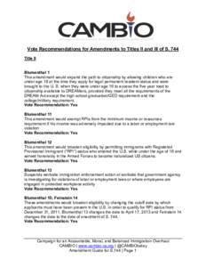 Vote Recommendations for Amendments to Titles II and III of S. 744 Title II Blumenthal 1 This amendment would expand the path to citizenship by allowing children who are under age 18 at the time they apply for legal perm