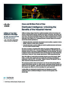 Point of View  Cisco and Bit Stew Point of View Distributed Intelligence: Unlocking the Benefits of the Industrial Internet