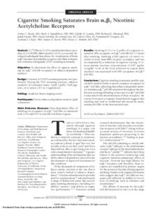 ORIGINAL ARTICLE  Cigarette Smoking Saturates Brain ␣4␤2 Nicotinic Acetylcholine Receptors Arthur L. Brody, MD; Mark A. Mandelkern, MD, PhD; Edythe D. London, PhD; Richard E. Olmstead, PhD; Judah Farahi, PhD; David S