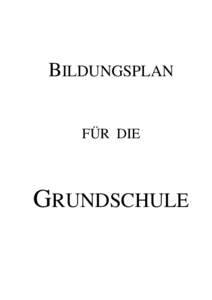 BILDUNGSPLAN FÜR DIE GRUNDSCHULE  KULTUS