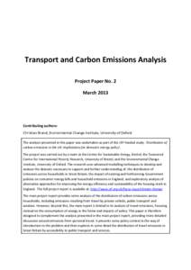Transport and Carbon Emissions Analysis Project Paper No. 2 March 2013 Contributing authors: Christian Brand, Environmental Change Institute, University of Oxford