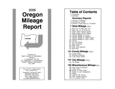 Introduction The Oregon Mileage Report is the Oregon Department of Transportation’s official report of public road mileage. This publication is updated annually and is a snapshot of public road mileage as reported by 