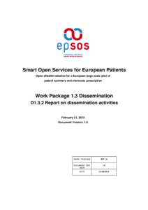 Smart Open Services for European Patients Open eHealth initiative for a European large scale pilot of patient summary and electronic prescription Work Package 1.3 Dissemination D1.3.2 Report on dissemination activities