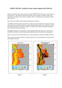 GEBCO_08 Grid - artefacts in some coastal regions of the Irish Sea  There are anomalous deep water areas shown in the GEBCO_08 Grid for some coastal regions in the Irish Sea, i.e. the Solway Firth, Morecambe Bay, the Dee