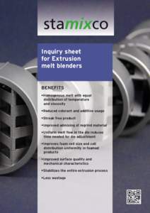 Inquiry sheet for Extrusion melt blenders BENEFITS •Homogenous melt with equal