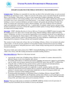 UNITED NATIONS ENVIRONMENT PROGRAMME BUILDING BASELINES FOR ENERGY EFFICIENCY TRANSFORMATION INTRODUCTION: Buildings are responsible for more than one-third of the total global energy use and associated greenhouse gas em