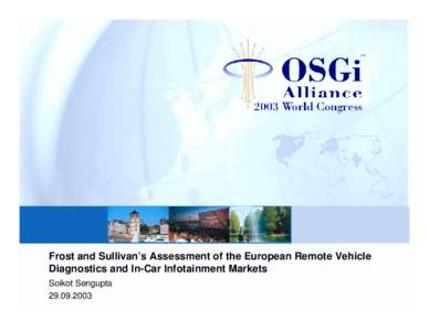 Frost and Sullivan’s Assessment of the European Remote Vehicle Diagnostics and In-Car Infotainment Markets Soikot Sengupta  Agenda