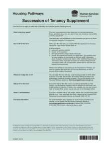 Succession of Tenancy Supplement Use this form to apply to take over a tenancy from another public housing tenant What is this form about? This form is a supplement to the Application for Housing Assistance. It asks ques