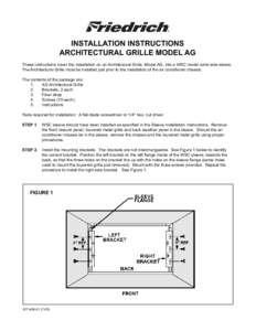 INSTALLATION INSTRUCTIONS ARCHITECTURAL GRILLE MODEL AG These instructions cover the installation on an Architectural Grille, Model AG, into a WSC model solid-side sleeve. The Architectural Grille must be installed just 