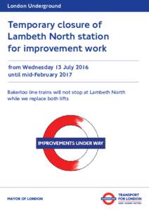 London Underground  Temporary closure of Lambeth North station for improvement work from Wednesday 13 July 2016