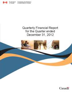 Parole Board of Canada Quarterly Financial Report For the Quarter ended December 31, 2012 Quarterly Financial Report for the Quarter ended