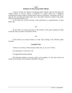 11.49 Definition Of Threatening Public Officials A person commits the offense of threatening public officials when he knowingly and wilfully delivers or conveys, directly or indirectly, to a public official any [ (teleph