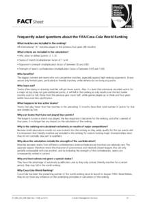 FACT Sheet Frequently asked questions about the FIFA/Coca-Cola World Ranking What matches are included in the ranking? All international “A” matches played in the previous four years (48 months). What criteria are in