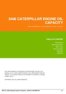 3406 CATERPILLAR ENGINE OIL CAPACITY 3CEOC-18-WWOM6-PDF | File Size 2,000 KB | 37 Pages | 7 Aug, 2016 TABLE OF CONTENT Introduction