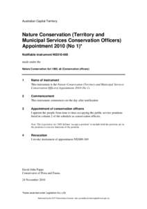 Australian Capital Territory  Nature Conservation (Territory and Municipal Services Conservation Officers) Appointment[removed]No 1)* Notifiable instrument NI2010-665