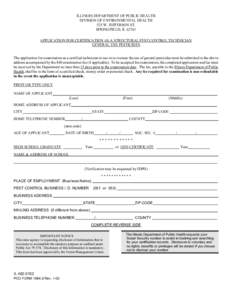 ILLINOIS DEPARTMENT OF PUBLIC HEALTH DIVISION OF ENVIRONMENTAL HEALTH 525 W. JEFFERSON ST. SPRINGFIELD, IL[removed]APPLICATION FOR CERTIFICATION AS A STRUCTURAL PEST CONTROL TECHNICIAN GENERAL USE PESTICIDES