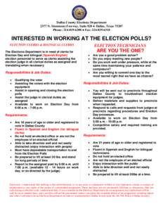 Dallas County Elections Department 2377 N. Stemmons Freeway, Suite 820 ● Dallas, TexasPhone:  ● Fax: INTERESTED IN WORKING AT THE ELECTION POLLS? ELECTION CLERKS & BILINGUAL CLERKS