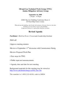 Oil and Gas Technical Work Group (TWG) Alaska Mitigation Advisory Group September 16, 2008 2:30 pm – 4:30 pm ADEC Bayview Building Conference Room A 619 East Ship Creek Avenue.