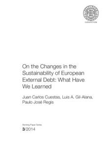 On the Changes in the Sustainability of European External Debt: What Have We Learned Juan Carlos Cuestas, Luis A. Gil-Alana, Paulo José Regis