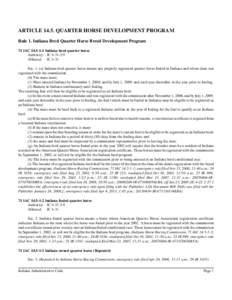 ARTICLE[removed]QUARTER HORSE DEVELOPMENT PROGRAM Rule 1. Indiana Bred Quarter Horse Breed Development Program 71 IAC[removed]Indiana bred quarter horse Authority: IC[removed]Affected: IC 4-31 Sec. 1. (a) Indiana bred qu