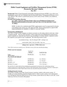 Public Transit Equipment and Facilities Management System (PTMS) Process for Revenue Vehicles May 2013 Background: Public Transit Equipment and Facilities Management System (PTMS) is one of the seven management systems t