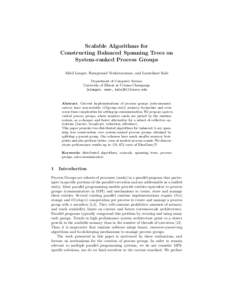 Scalable Algorithms for Constructing Balanced Spanning Trees on System-ranked Process Groups Akhil Langer, Ramprasad Venkataraman, and Laxmikant Kale Department of Computer Science University of Illinois at Urbana-Champa