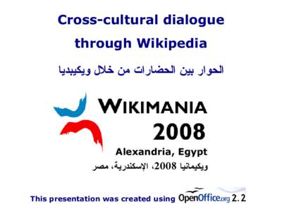 Cross-cultural dialogue through Wikipedia ‫الحوار بين الحضارات من خلل ويكيبديا‬ Alexandria, Egypt