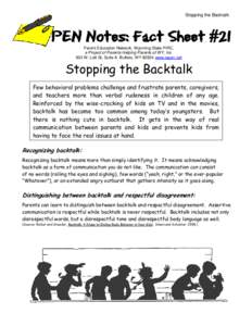 Stopping the Backtalk  PEN Notes: Fact Sheet #21 Parent Education Network, Wyoming State PIRC, a Project of Parents Helping Parents of WY, Inc. 500 W. Lott St, Suite A Buffalo, WY[removed]www.wpen.net