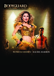 PATRICIA MEEDEN – R ACHEL MARRON  www.bodyguard-musical.de © THE BODYGUARD (UK) LTD. Designed by DEWYNTERS