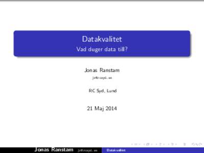 Datakvalitet Vad duger data till? Jonas Ranstam 