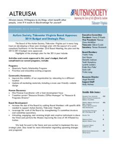 ALTRUISM Altruism (noun): Willingness to do things which benefit other people, even if it results in disadvantage for yourself DECEMBER 2013 EDITION  Autism Society, Tidewater Virginia Board Approves