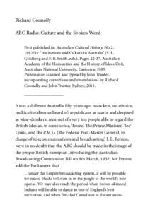 Richard Connolly ABC Radio: Culture and the Spoken Word First published in: Australian Cultural History. No 2, [removed]: ‘Institutions and Culture in Australia’ (S. L. Goldberg and F. B. Smith, eds.). Pages[removed]Aus