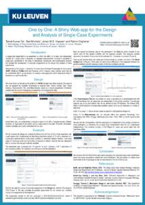 One by One: A Shiny Web-app for the Design and Analysis of Single-Case Experiments Tamal Kumar De1, Bart Michiels1, Johan W.S. Vlaeyen2 and Patrick Onghena1 1. Methodology of Educational Sciences Research Group, Universi