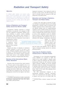 Radiation and Transport Safety Objective To establish global radiation and transport safety policies, criteria and standards, and to achieve a global harmonization of their application for the safety and security of radi