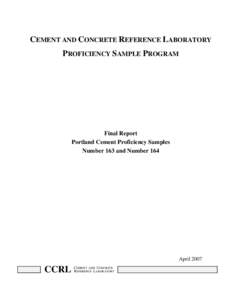 CEMENT AND CONCRETE REFERENCE LABORATORY PROFICIENCY SAMPLE PROGRAM Final Report Portland Cement Proficiency Samples Number 163 and Number 164