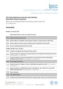 IPCC Expert Meeting on Assessing and Combining Multi Model Climate Projections National Center for Atmospheric Research, Mesa Laboratory, Boulder, Colorado, USA[removed]January[removed]PROGRAMME