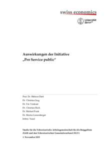 Auswirkungen der Initiative „Pro Service public“ Prof. Dr. Helmut Dietl Dr. Christian Jaag Dr. Urs Trinkner